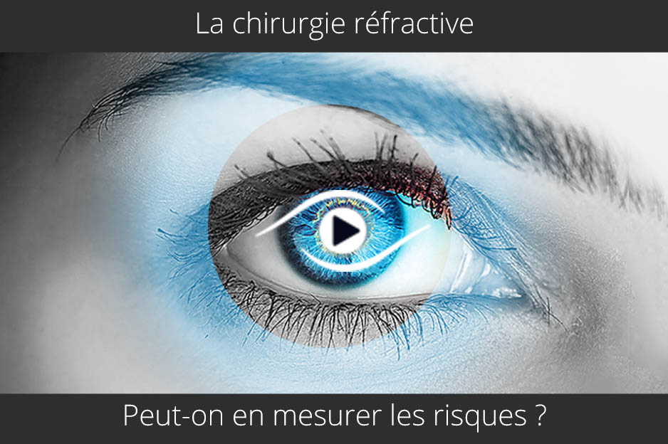 La chirurgie réfractive : Peut-on en mesurer les risques ? La chirurgie réfractive : Peut-on en mesurer les risques ?